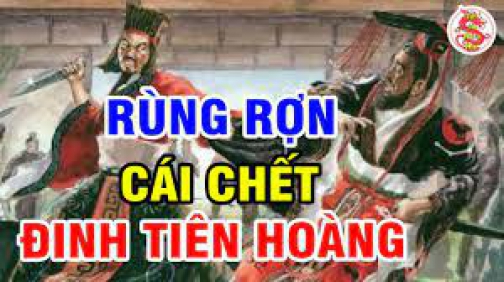 Hé Lộ Sự Ra Đi Của Vua ĐINH TIÊN HOÀNG - Bộ Mặt Thật Của Gian Tế Nhà Tống Gây Rối Loạn Triều Đình