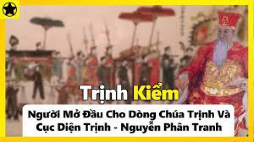 Trịnh Kiểm – Người Mở Đầu Cho Dòng Chúa Trịnh Và Cục Diện Trịnh - Nguyễn Phân Tranh