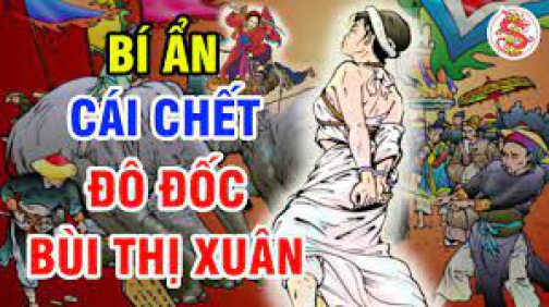 Nữ Tướng Danh Bất Hư Truyền BÙI THỊ XUÂN - Sự Hi Sinh Đầy Bí Ẩn Của Bậc Nữ Lưu Khí Phách Ngập Trời