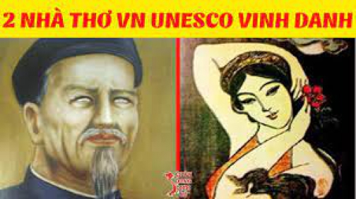 Bí Mật Thú Vị Về 2 Nhà Thơ VN Được UNESCO Vinh Danh Danh Nhân Văn Hóa Thế Giới Năm 2021