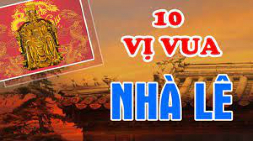 Tiểu Sử 10 Đời Vua Triều Lê Sơ – Công Trạng Và Tội Lỗi Với Lịch Sử