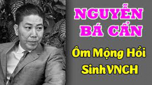 Tiểu Sử NGUYỄN BÁ CẨN VNCH - Ảo Mộng Lập Lại VNCH Với Những Vở Hài Ở Hải Ngoại