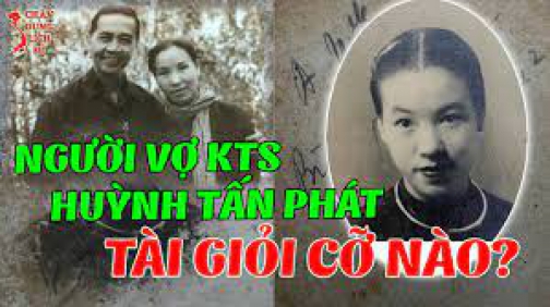 Tiểu Sử Khủng Của Người Vợ KTS HUỲNH TẤN PHÁT, Sự Nhầm Lẫn Tai Hại Với Hình Ảnh Của Bà Bùi Thị Nga