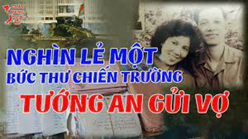 Bí Mật Thú Vị Về Những Bức Thư Ngọt Hơn Mía Lùi Từ Chiến Trường Của Tướng NGUYỄN HỮU AN Gửi Vợ