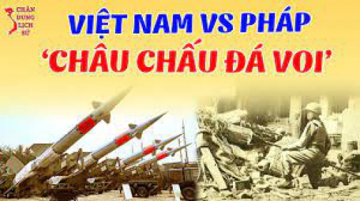 Kháng Chiến Chống Thực Dân Pháp: VN vs Pháp “Châu Chấu Đá Voi Lòi Ruột”